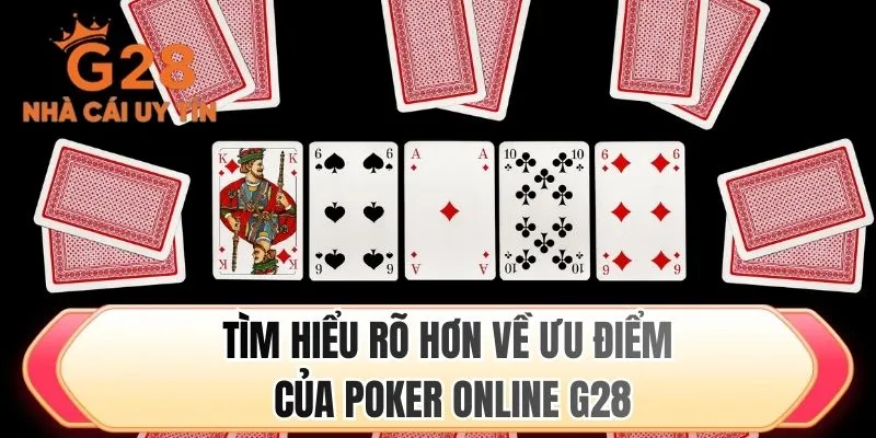 Tìm hiểu rõ hơn về ưu điểm của poker online G28